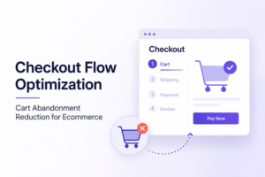 Checkout Flow Optimization Cart Abandonment Reduction for Ecommerce